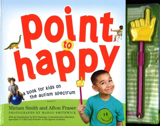 Point To Happy: A Book For Kids On The Autism Spectrum