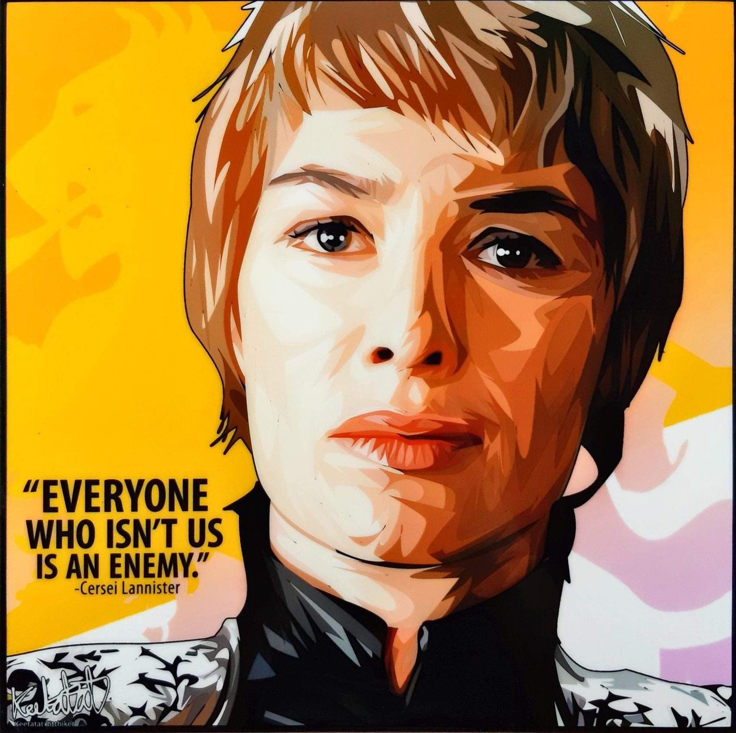 Pop-Art: Cersei Lannister - "Everyone Who isn't Us is An Enemy." (26cm x 26 cm)