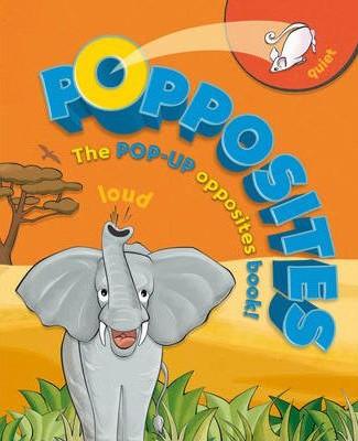 Popposites: The Pop-Up Opposites Book (Hb)