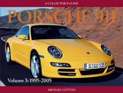 Porsche 911 And Derivatives (A Collector's Guide)