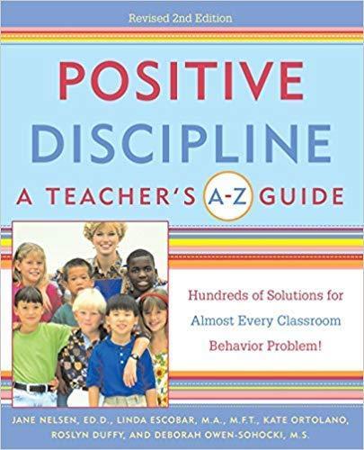 Positive Discipline: A Teacher's A-Z Guide