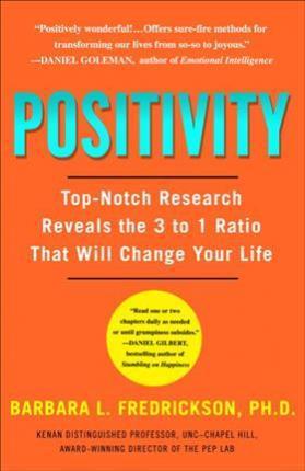 Positivity: Top-Notch Research Reveals the Upward Spiral That Will Change Your Life