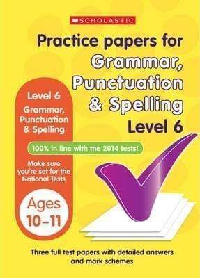 Practice Papers: Grammar, Punctuation & Spelling Level 6