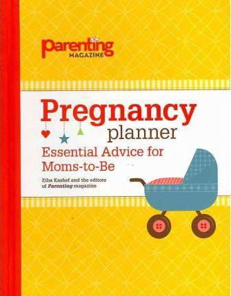 Pregnancy Planner: Essential Advice For Moms-To-Be (Hb)