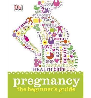 Pregnancy The Beginner's Guide