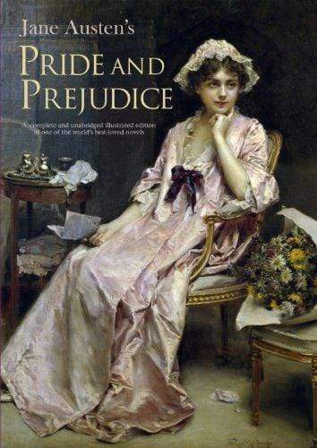 Pride And Prejudice (Timeless Classics Complete & Illustrated)