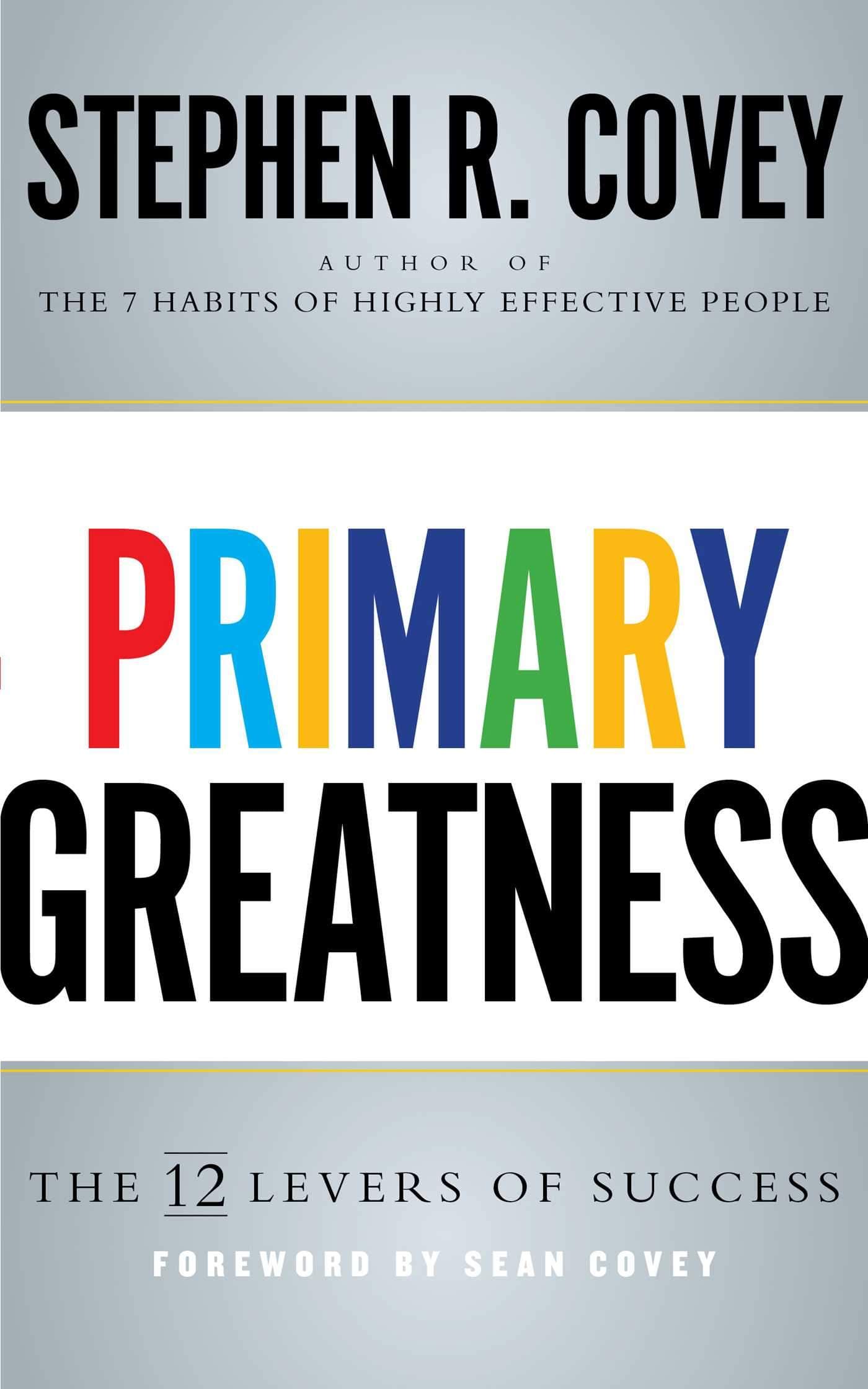 Primary Greatness: The 12 Levers Of Success