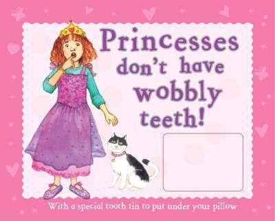 Princesses Don't Have Wobbly Teeth