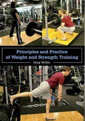 Principles And Practice Of Weight And Strength Training