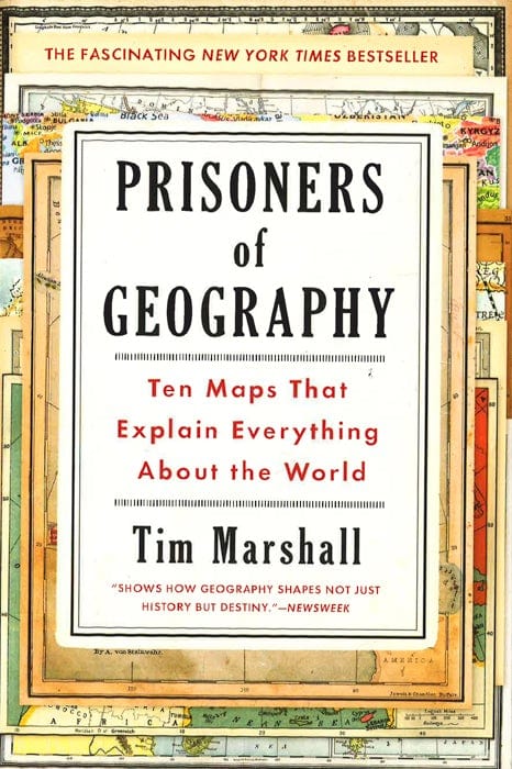 Prisoners Of Geography, Volume 1: Ten Maps That Explain Everything About The World