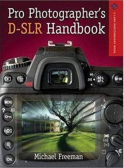 Pro Photographer's D-SLR Handbook