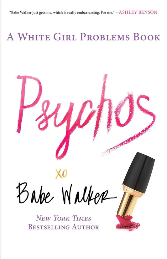Psychos : A White Girl Problems Book