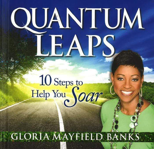 Quantum Leaps: 10 Steps To Help You Soar