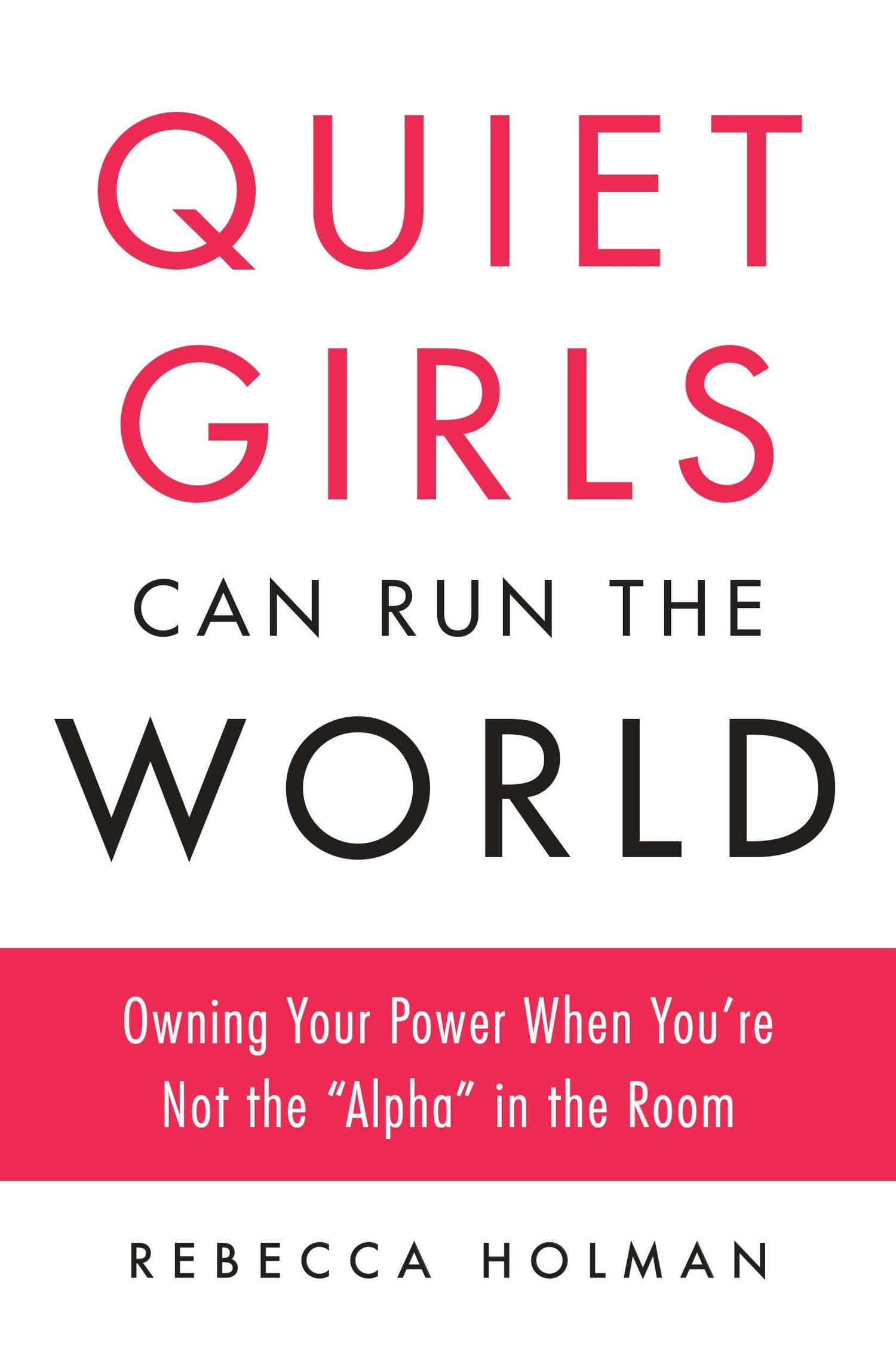 Quiet Girls Can Run The World: Owning Yo
