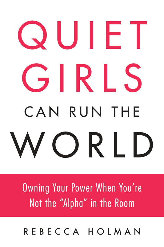 Quiet Girls Can Run The World: Owning Yo