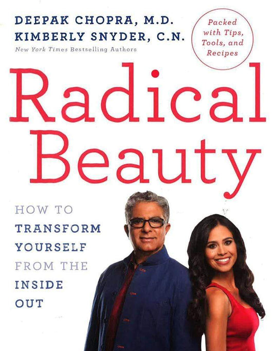 Radical Beauty: How To Transform Yourself From The Inside Out