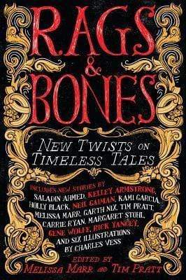 Rags And Bones: New Twists On Timeless Tales