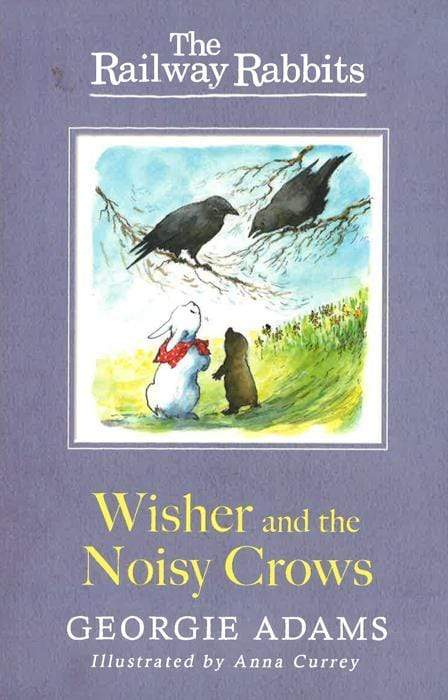 Railway Rabbits: Wisher And The Noisy Crows