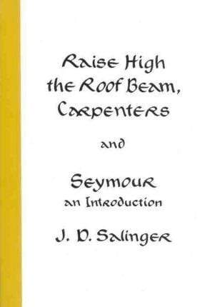 Raise High the Roof Beam, Carpenters and Seymour