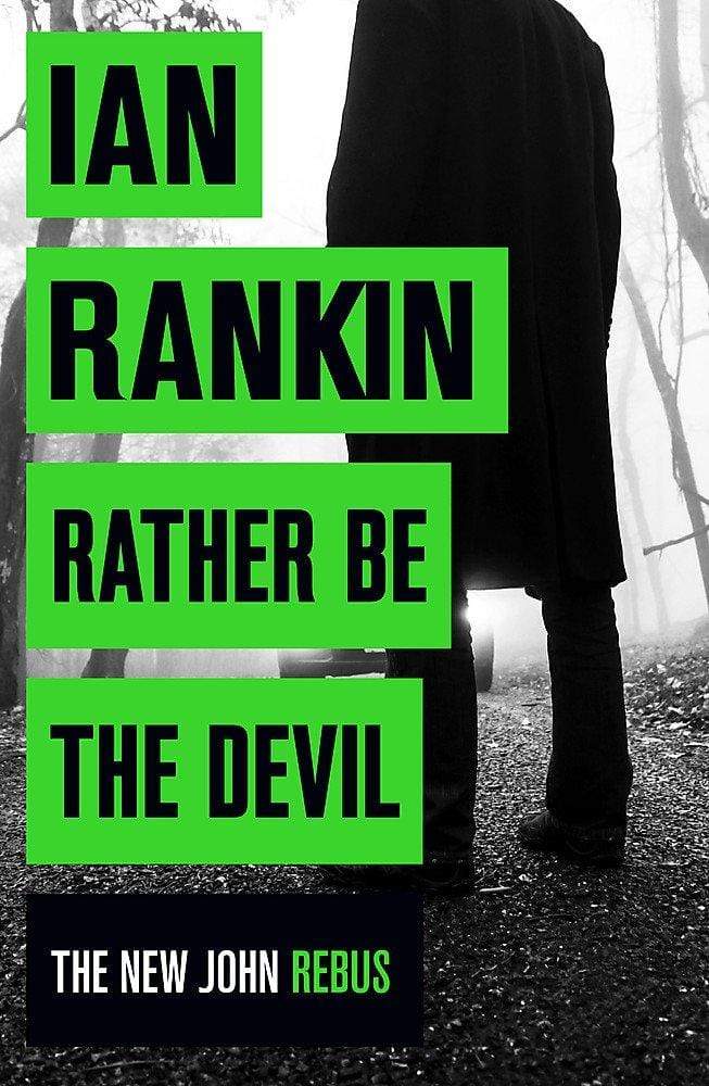 RATHER BE THE DEVIL: THE BRAND NEW REBUS NO.1 BESTSELLER