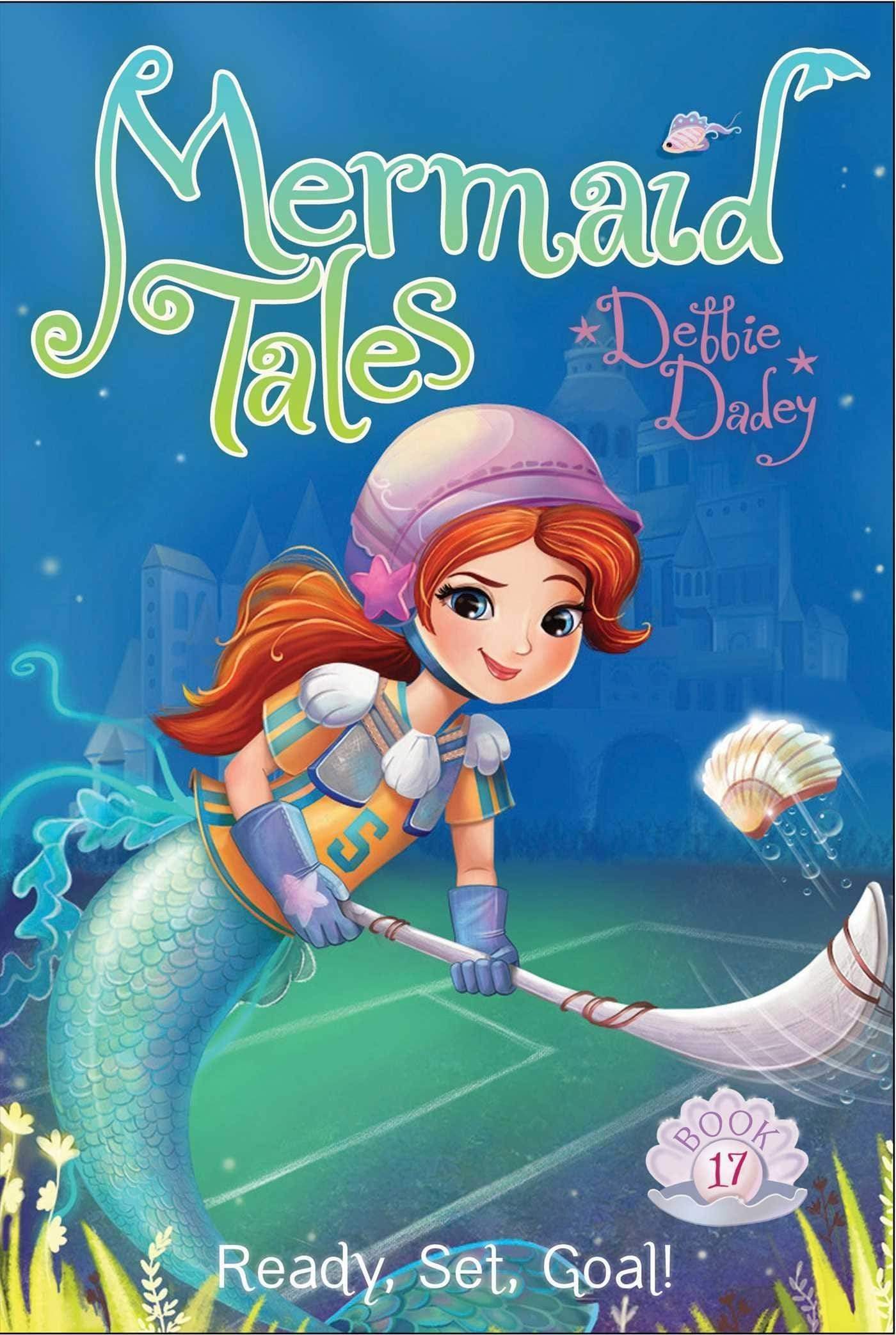 Ready, Set, Goal! (Mermaid Tales)
