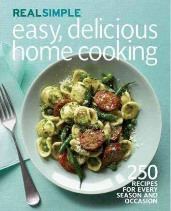 Real Simple : Easy, Delicious Home Cooking