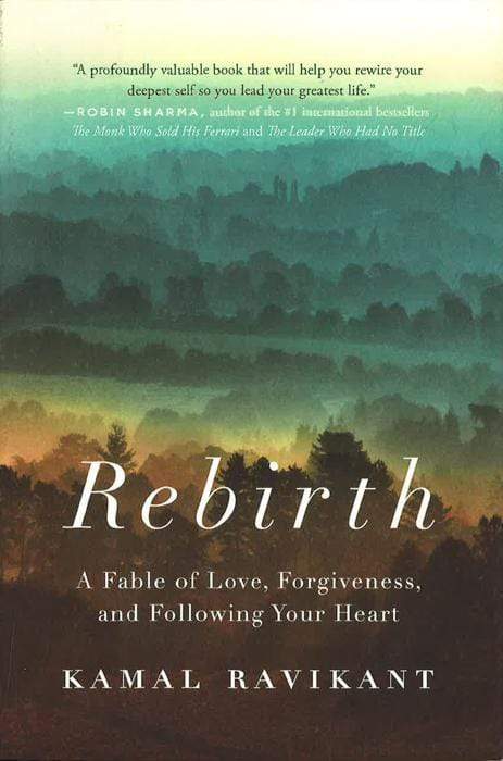 Rebirth: A Fable Of Love, Forgiveness, And Following Your Heart