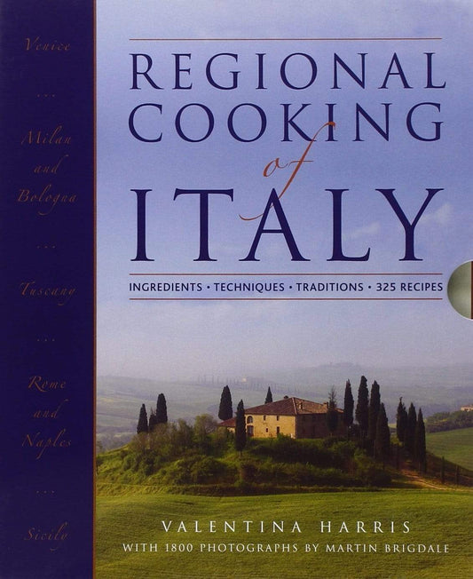 Regional Cooking of Italy : Ingredients, Techniques, Traditions, 325 Recipes