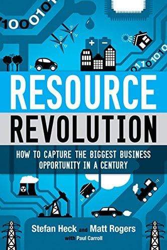 Resource Revolution - How To Capture The Biggest Business Opportunity In A Century
