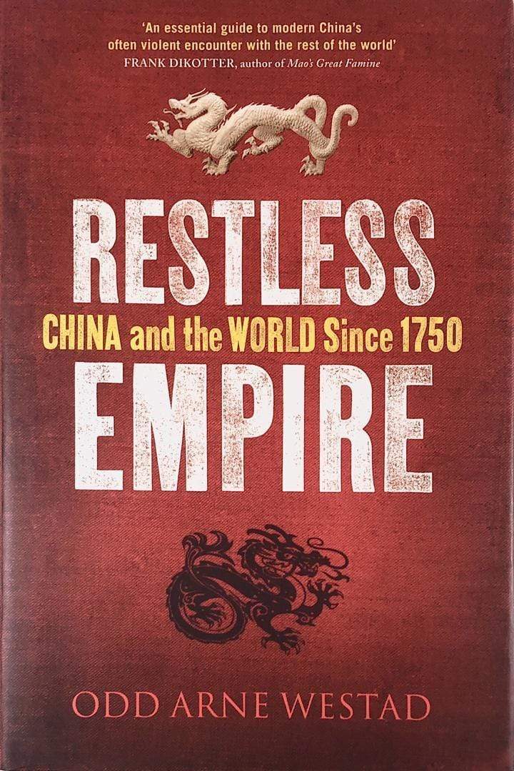 Restless Empire: China and the World Since 1750