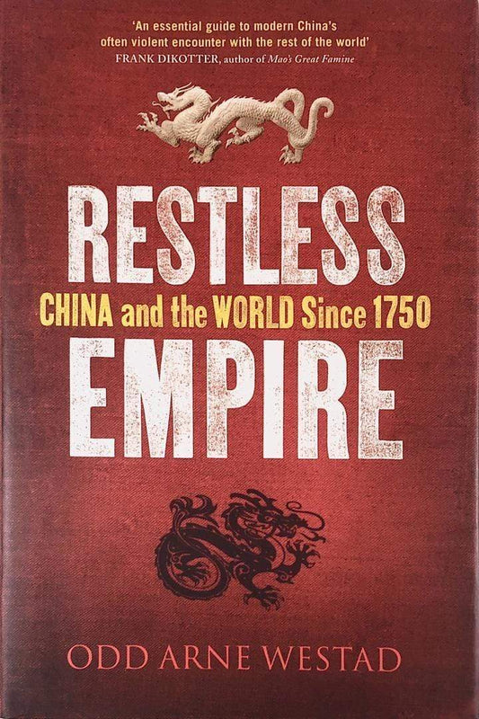 Restless Empire: China and the World Since 1750