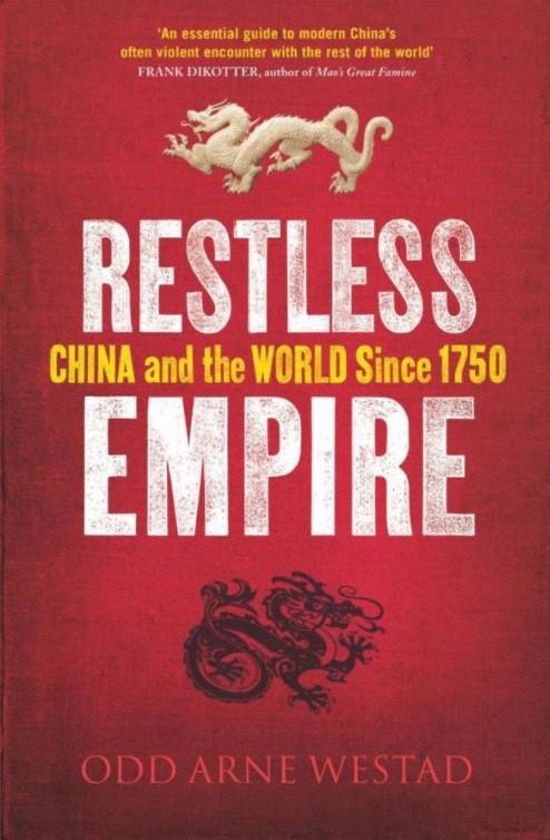 Restless Empire: China And The World Since 1750