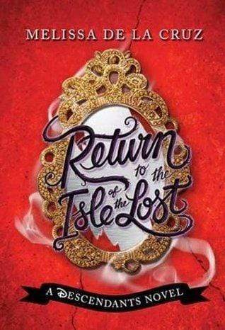 Return to the Isle of the Lost : A Descendants Novel