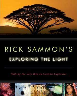 Rick Sammon's Exploring The Light