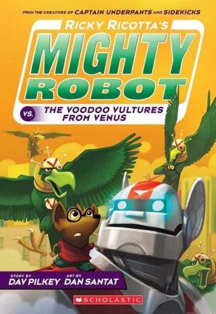 Ricky Ricotta's Mighty Robot Vs. The Voodoo Vultures From Venus (Book 3)