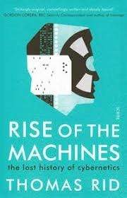 Rise Of The Machines: The Lost History of Cybernetics