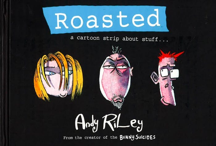 Roasted: A Cartoon Strip About Stuff ...