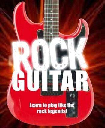 Rock Guitar : Learn To Play Like The Rocks Legends!