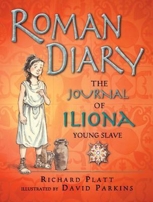 Roman Diary: The Journal Of Iliona, Young Slave
