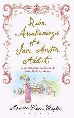 Rude Awakenings Of A Jane Austen Addict