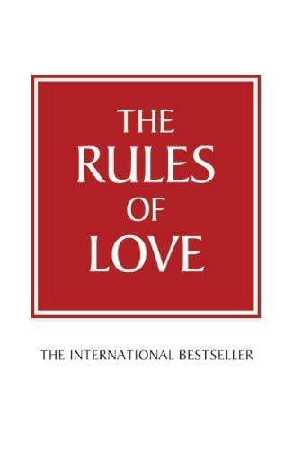 Rules of Love : A Personal Code for Happier, More Fulfilling Relationships