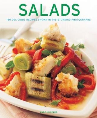 Salads: 180 Delicious Recipes Shown In 245 Stunning Photographs
