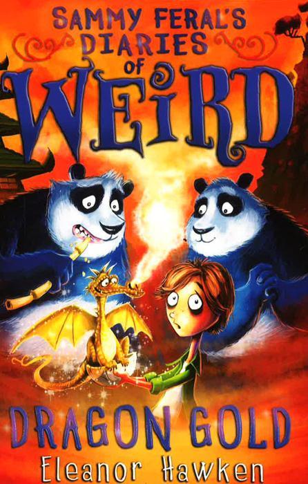 Sammy Feral's Diaries Of Weird: Dragon Gold