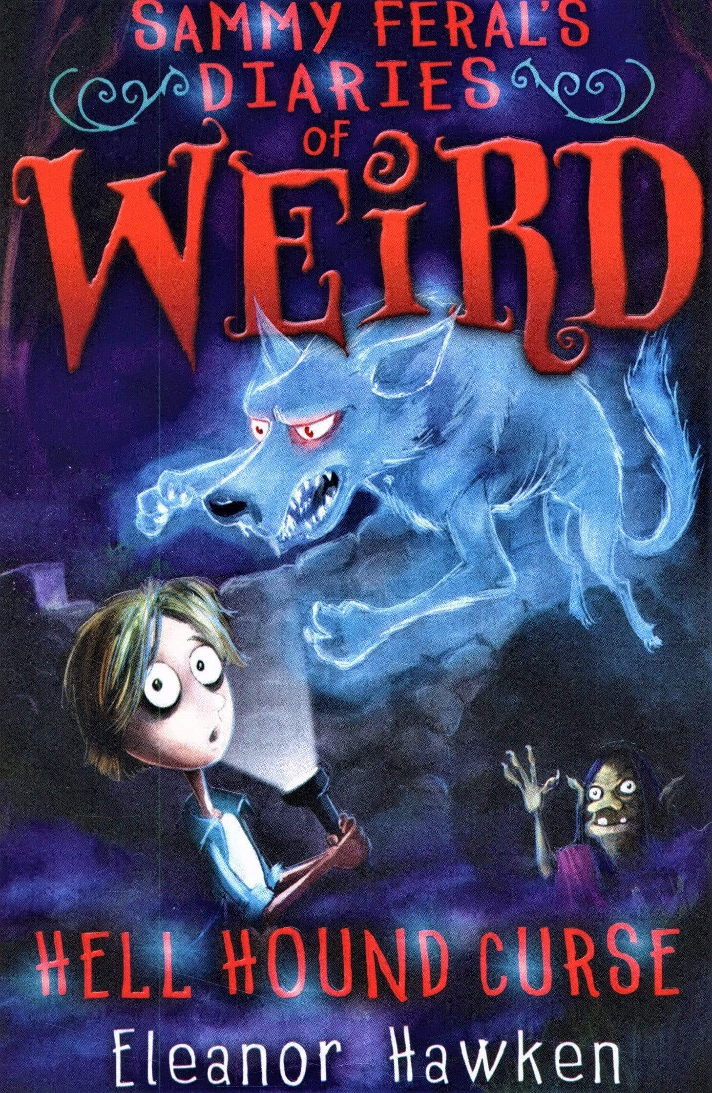 Sammy Feral's Diaries of Weird: Hell Hound Curse