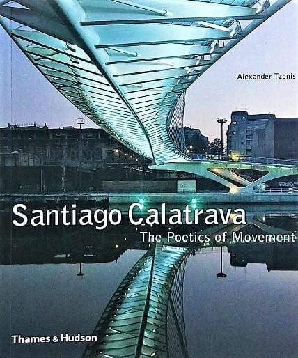 Santiago Calatrava: The Poetics of Movement
