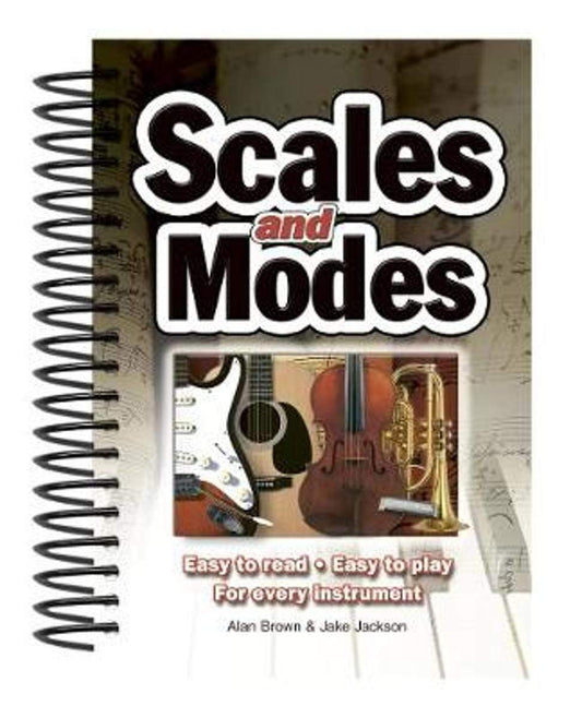Scales & Modes : Easy to Read, Easy to Play; For Every Instrument