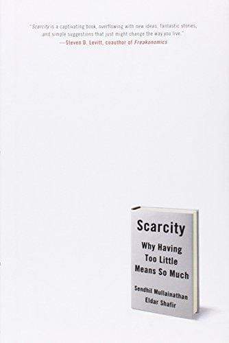 Scarcity: Why Having Too Little Means So Much (HB)
