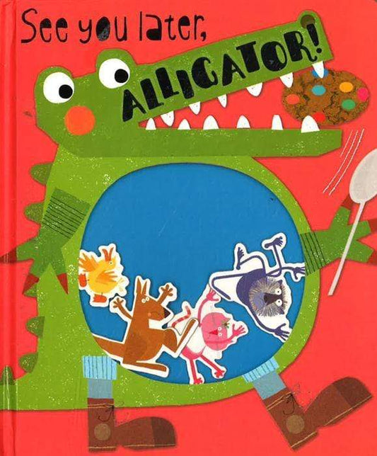 SEE YOU LATER, ALLIGATOR!