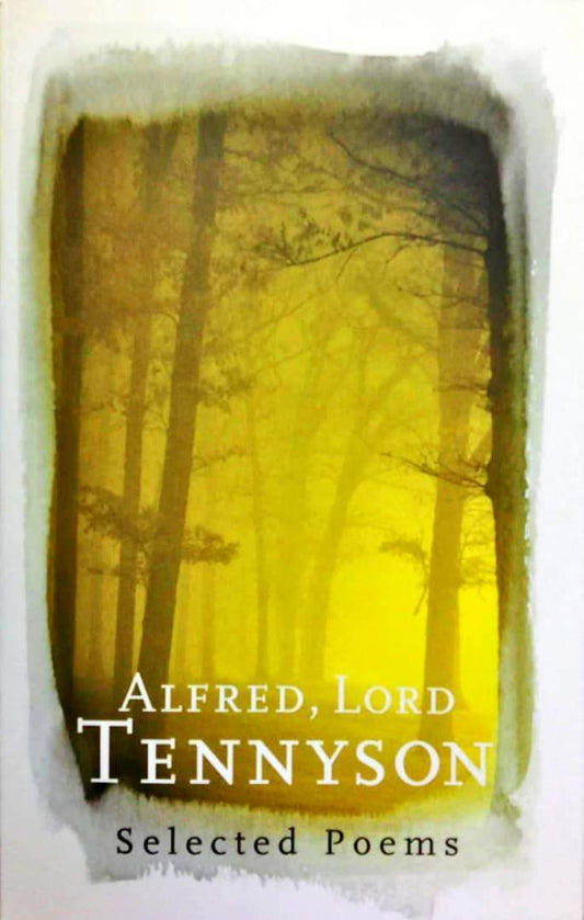 Selected Poems: Alfred Lord Tennyson