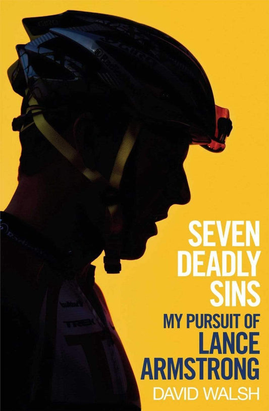 Seven Deadly Sins : My Pursuit Of Lance Armstrong